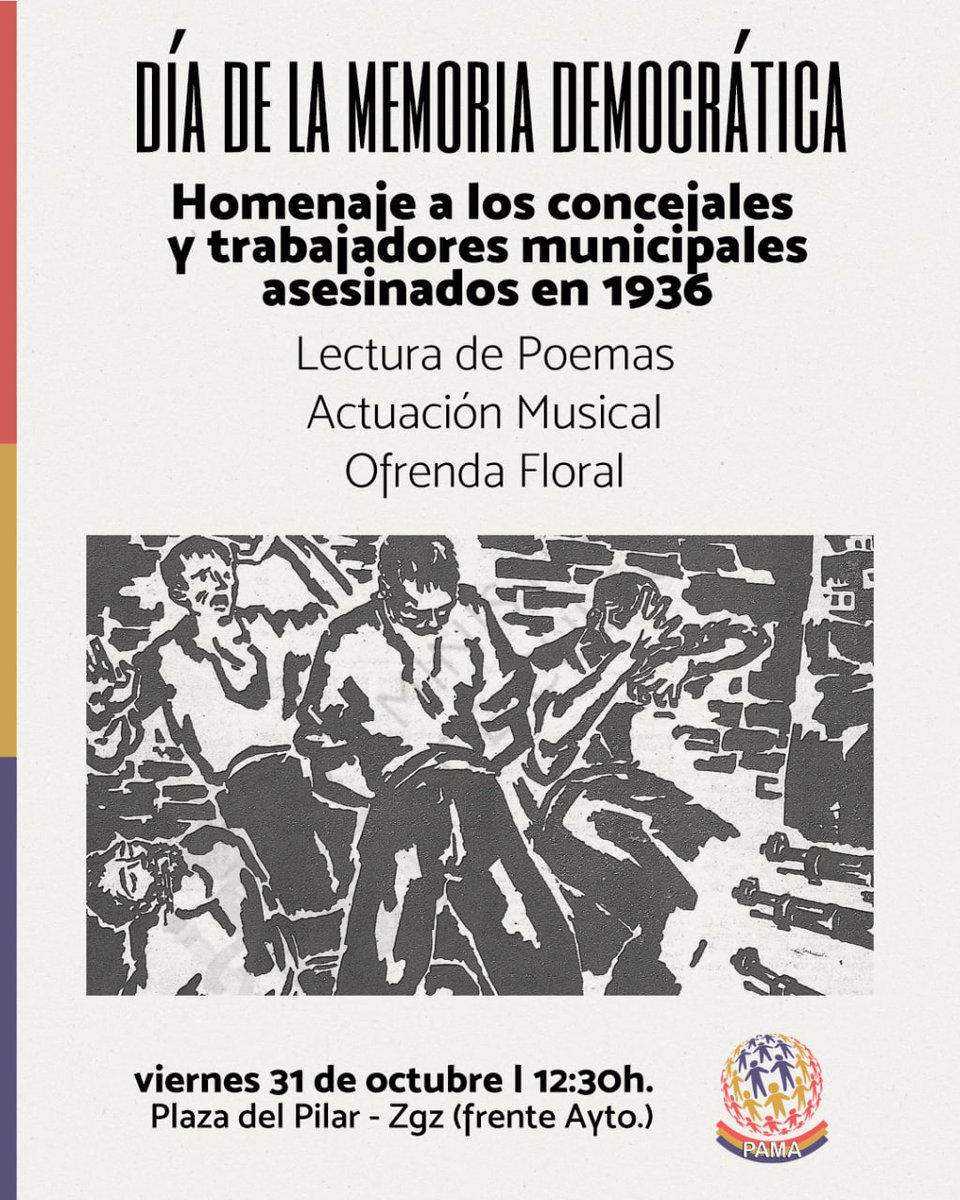 31 de octubre, día fijado para recordar a las víctimas del  golpe militar, la guerra y la dictadura, PAMA rinde homenaje a las víctimas del franquismo.
A las 12,30, en la Plaza del Pilar, junto a la placa que recuerda a alcaldes, concejales y trabajadores municipales asesinados