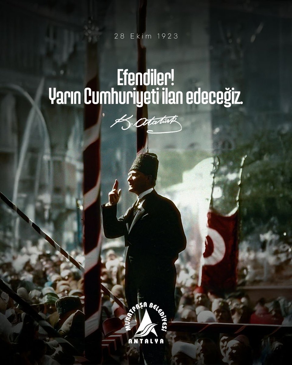 Efendiler!
Yarın Cumhuriyeti ilan edeceğiz! 🇹🇷