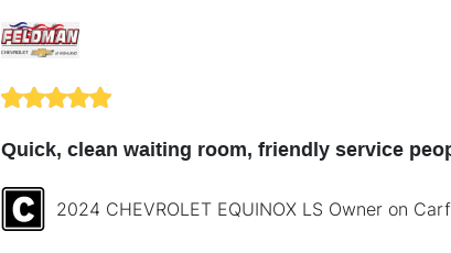 We just received a great review on Carfax. Thank you 2024 CHEVROLET EQUINOX LS Owner!