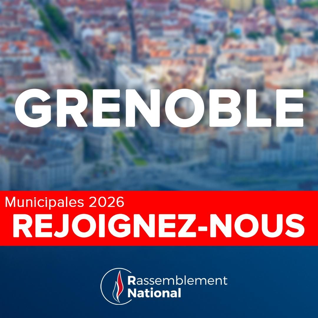 🔵 Chers sympathisants du Rassemblement National,

Nous poursuivons notre travail pour les élections municipales à Grenoble en 2026.

Vous pouvez figurer sur cette liste ou aider activement à la campagne.

✅️ Nos 3 piliers pour Grenoble : SÉCURITÉ - ATTRACTIVITÉ - PROPRETÉ