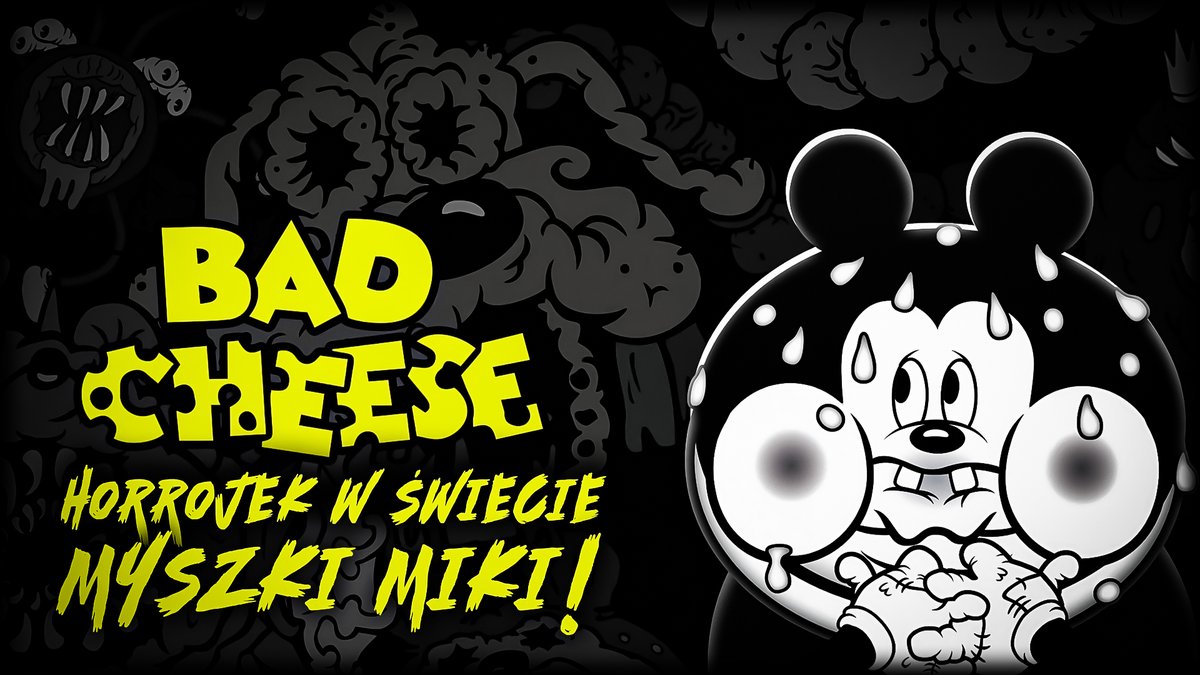 O 19:00 zapraszam na mroczną myszkę Mickey w ramach gry Bad Cheese i serii Horrojki!