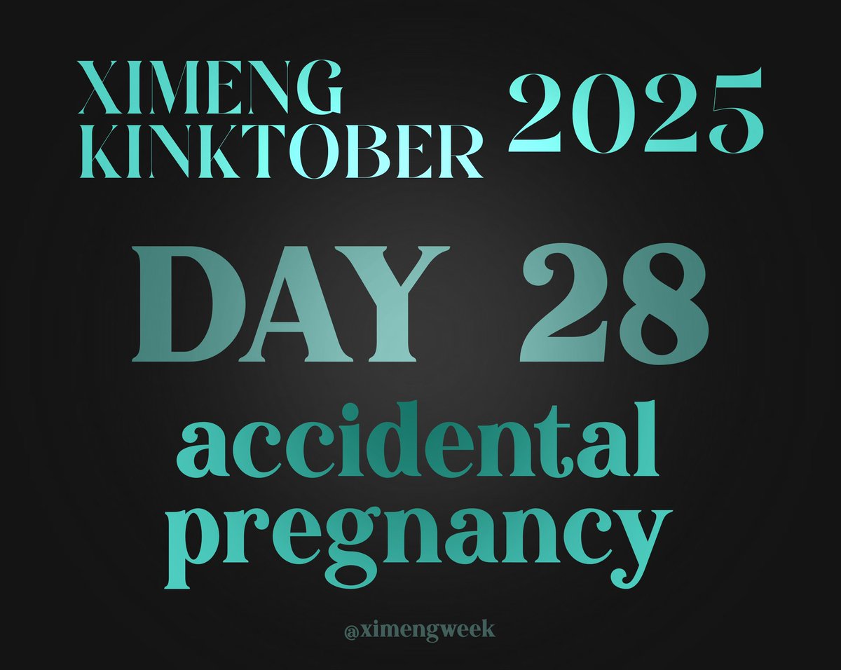 ximengweek's tweet photo. Day 28 of #XimengKinktober2025 has officially started! 🦚🐣
Today’s prompt is accidental pregnancy.
Have fun and enjoy! ⸜(｡˃ ᵕ ˂ )⸝ ‹𝟹 https://t.co/oMRaGhbLCd