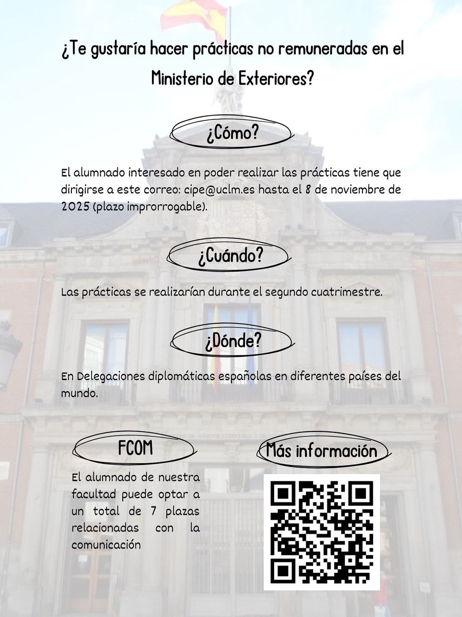 FcomUCLM's tweet image. ¿Te gustaría hacer prácticas en el Ministerio de Exteriores?

El alumnado de FCOM puede optar a 7 plazas en delegaciones diplomáticas españolas 🌎

📧 Solicita antes del 8 de noviembre de 2025 en cipe@uclm.es
