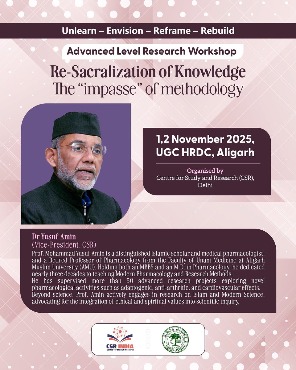 CenterForStudy1's tweet image. We are pleased to announce that Prof. Mohammad Yusuf Amin, Retired Professor of Pharmacology, Faculty of Unani Medicine, Aligarh Muslim University (AMU), will be delivering a lecture titled “Re-Sacralization of Knowledge: The ‘Impasse’ of Methodology”.