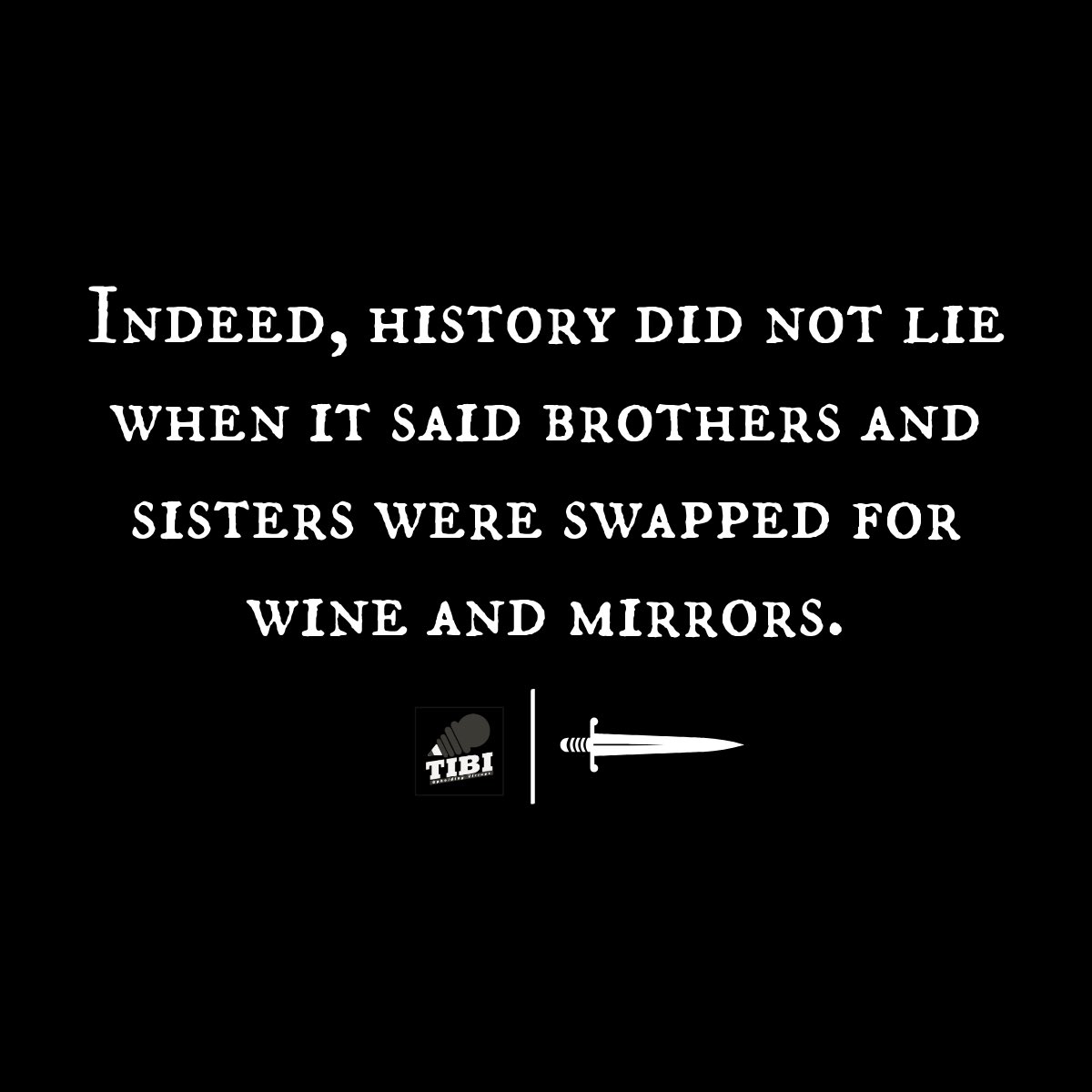 TibiMah's tweet photo. Indeed, history did not lie when it said brothers and sisters were swapped for wine and mirrors. 

How shameful! 🕯️ 

#power #greed #history #posterity #justice #wakeup #awakening #tibimotivates #getupstandup https://t.co/1ESsHOSXpi