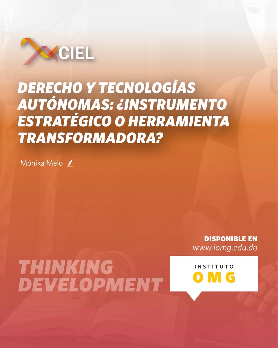 Te invitamos a leer la nueva entrada del blog Thinking Development “Derecho y Tecnologías Autónomas: ¿Instrumento Estratégico o Herramienta Transformadora?”.

💻 Disponible en nuestra página web iomg.edu.do/thinkingdevelo…

#IOMG #ThinkingDevelopment #CIEL #CIEL2025