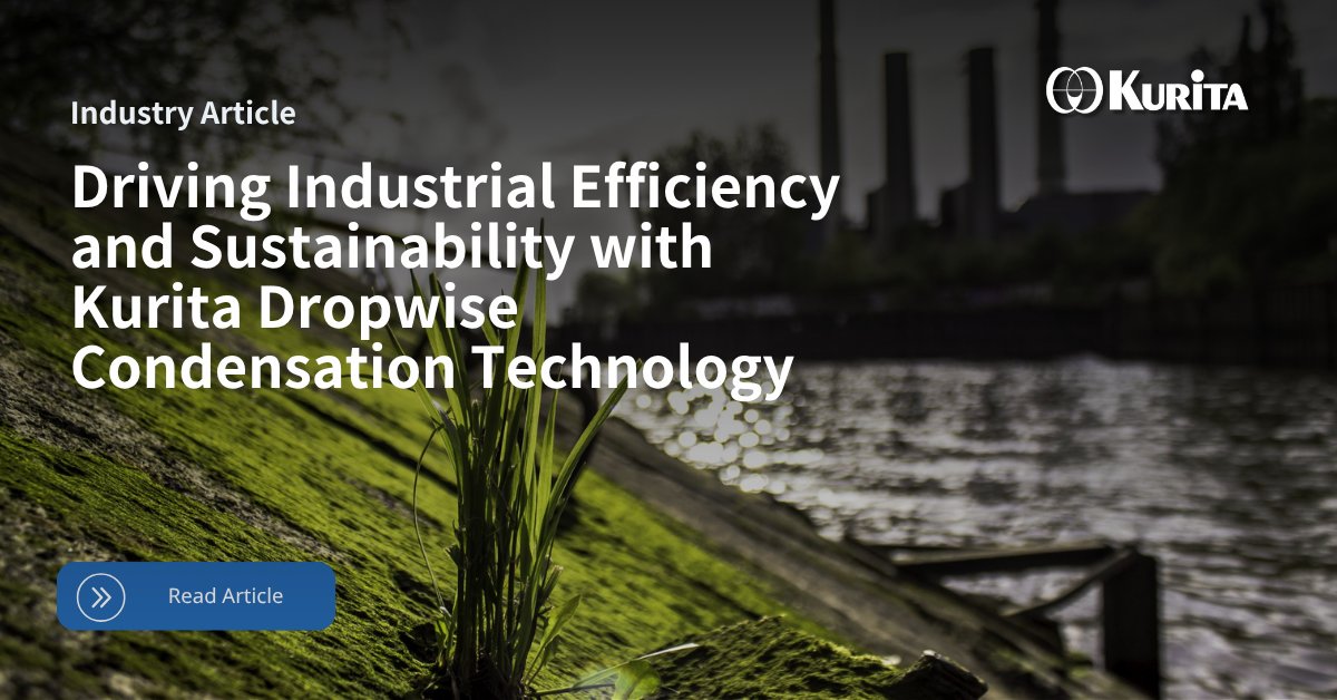 Explore our latest article featuring Kurita’s Dropwise #Condensation Technology, our smart solution designed to help various industries improve #heattransfer, reduce energy consumption, and adopt more responsible operational practices. 
Read article here: ow.ly/yBpI50XeTrr