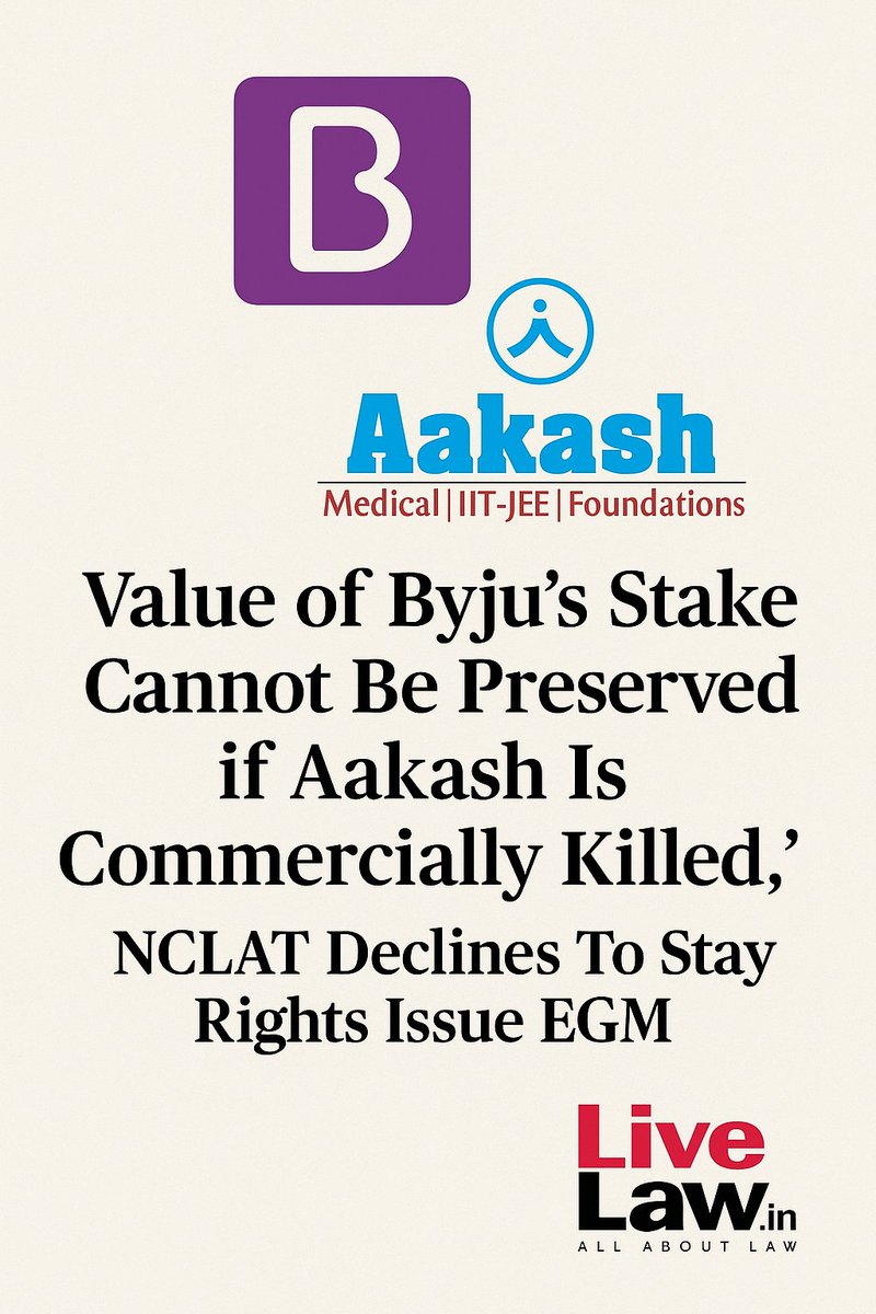 LiveLawIndia's tweet image. “Value of #Byju's Stake Cannot Be Preserved if #Aakash Is Commercially Killed,” #NCLAT Declines to Stay Rights Issue EGM
livelaw.in/corporate-law/…