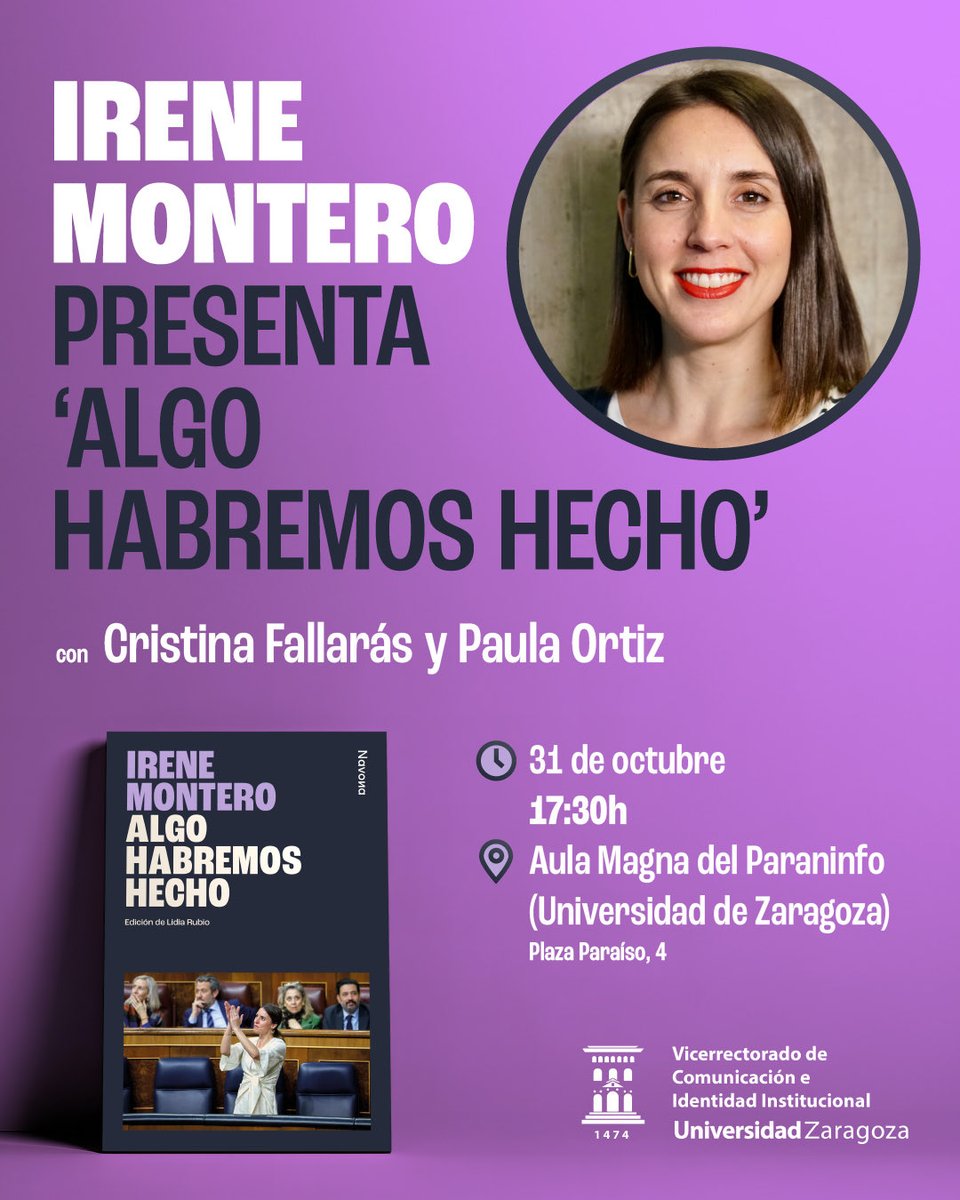 Irene Montero (@irenemontero) on Twitter photo Por fin voy a Zaragoza este viernes para presentar “Algo habremos hecho”, y además con la mejor compañía: Cristina Fallarás y Paula Ortiz, a quienes quiero y admiro. 
A las 17.30h en el Aula Magna del Paraninfo de la Universidad de Zaragoza 
¡No os lo perdáis! Por fin voy a Zaragoza este viernes para presentar “Algo habremos hecho”, y además con la mejor compañía: Cristina Fallarás y Paula Ortiz, a quienes quiero y admiro. 
A las 17.30h en el Aula Magna del Paraninfo de la Universidad de Zaragoza 
¡No os lo perdáis!