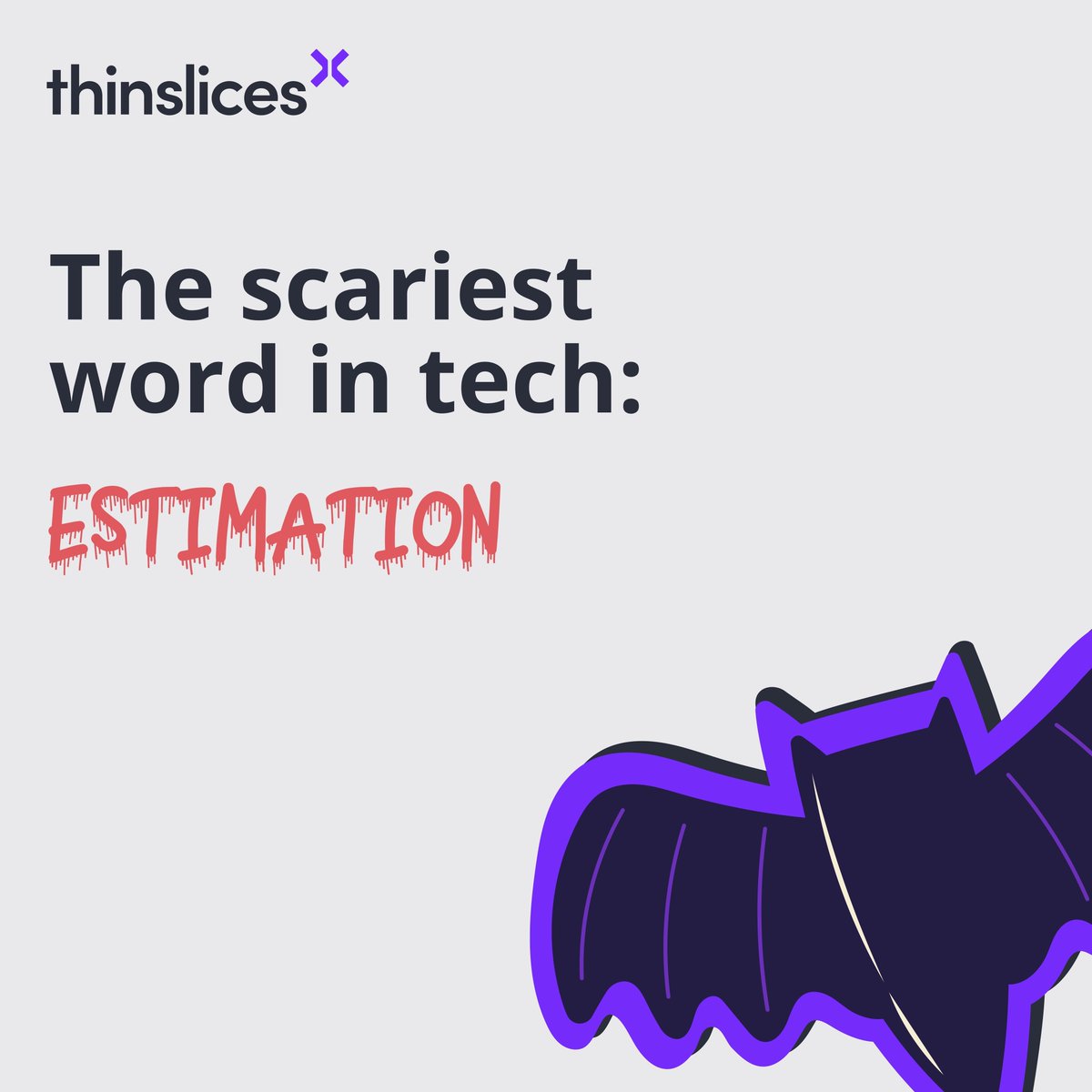 thinslices's tweet image. Estimation isn’t evil. Until it’s Friday, the sprint ends Monday, and the backlog laughs in your face. 
#Halloween #softwaredevelopment #estimation