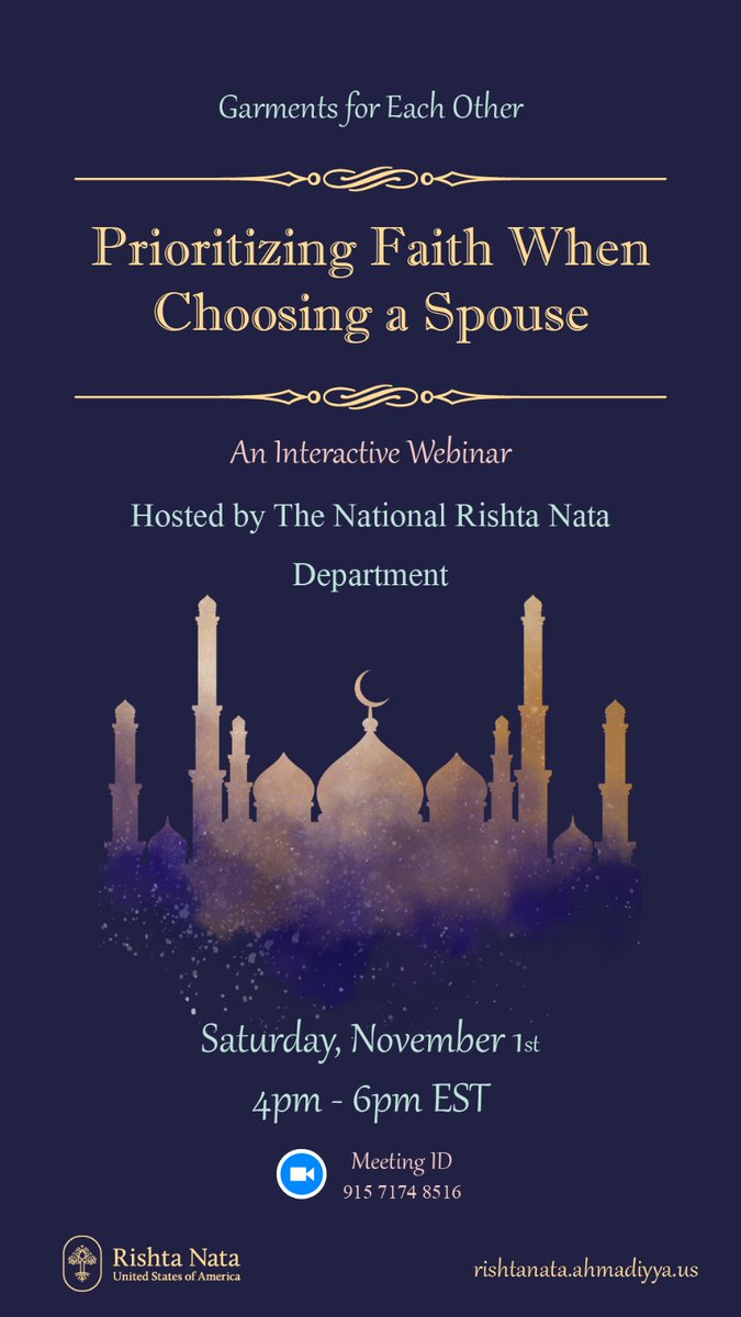 Join us for our latest 'Garments For Each Other' Webinar on Saturday November 1 at 4 pm EST.

We will discuss prioritizing faith when choosing a spouse in Islam. Visit rishtanata.ahmadiyya.us to join. #Marriage #Islam