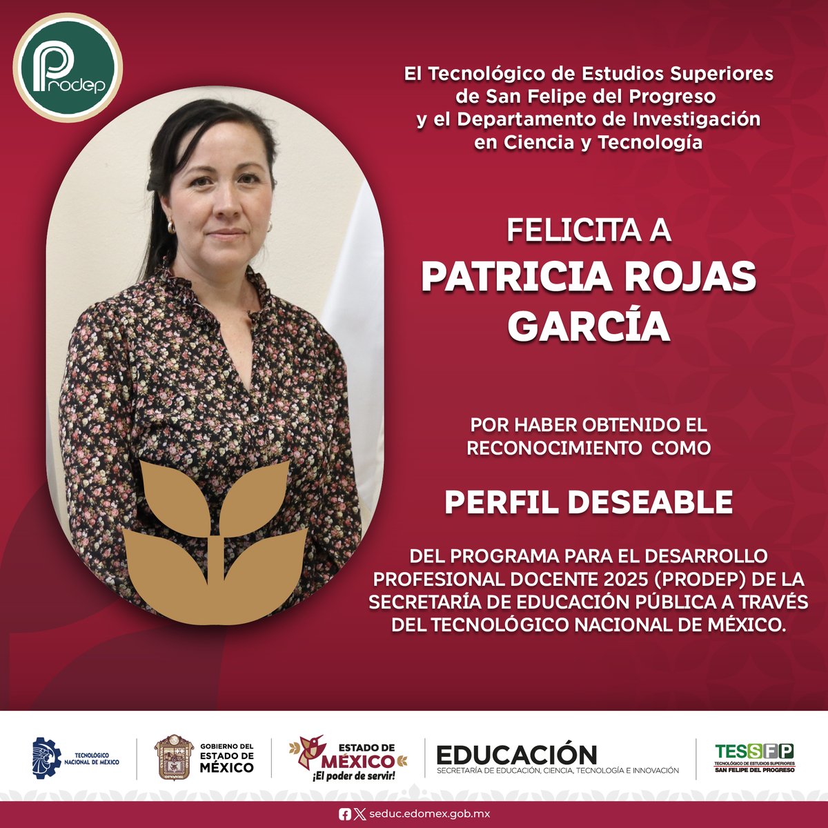 TESSFP_Edomex's tweet image. 🎓✨ ¡Felicidades a la Mtra. Patricia Rojas García!
Reconocida con el PERFIL DESEABLE PRODEP 2025 por la SEP y el TecNM. 👏
Un logro que refleja su compromiso con la excelencia académica e investigación.
#TESSFP #OrgulloVenado 🦌 #PRODEP #EducaciónSuperior