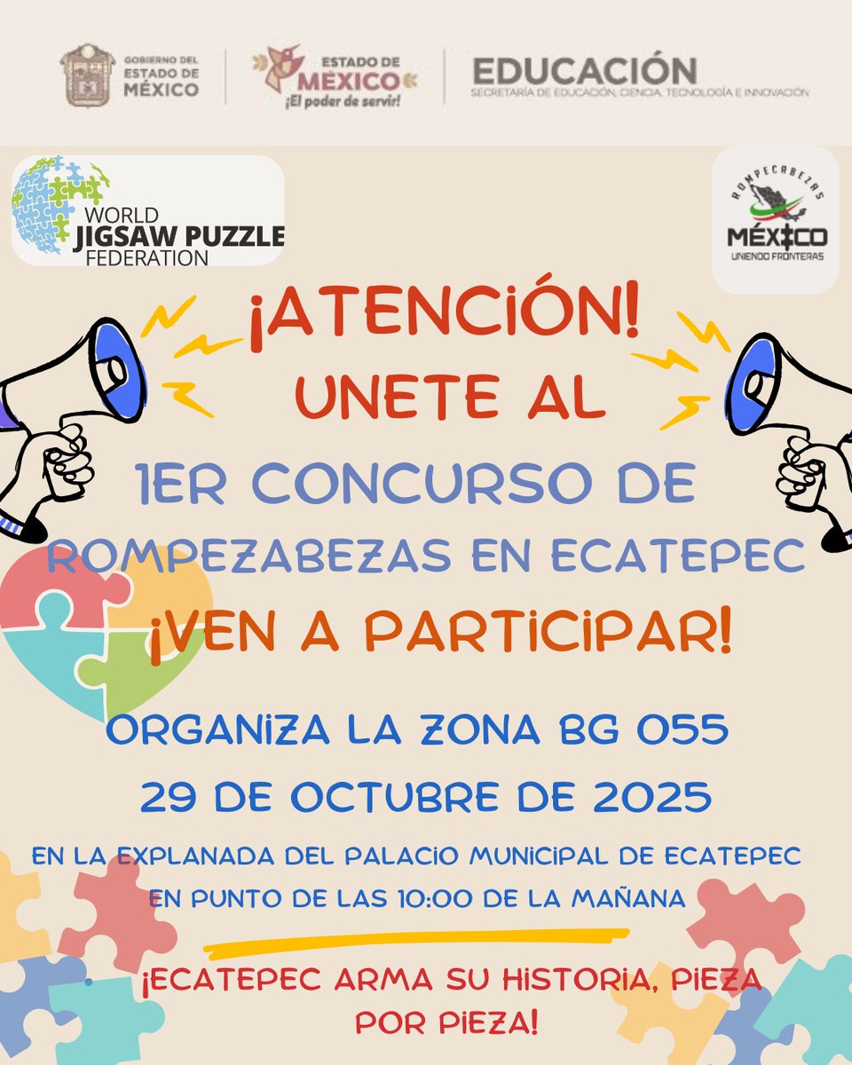 ¡Ecatepec haciendo historia!
🎉¡Todos están invitados!🎉
🧩Primer Torneo de Rompecabezas en el Edo. Mex. aquí en Ecatepec.🧩
Te esperamos en la Explanada del Palacio Municipal este 29 de Oct. de 2025, 10:00 hrs
Habrá muchas actividades
¡No faltes!
Zona Escolar  BG055 te invita.