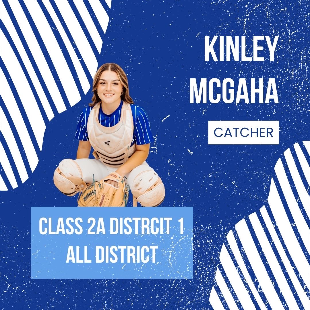 Congrats to senior Kinley McGaha for earning Class 2A District 1 All District Catcher