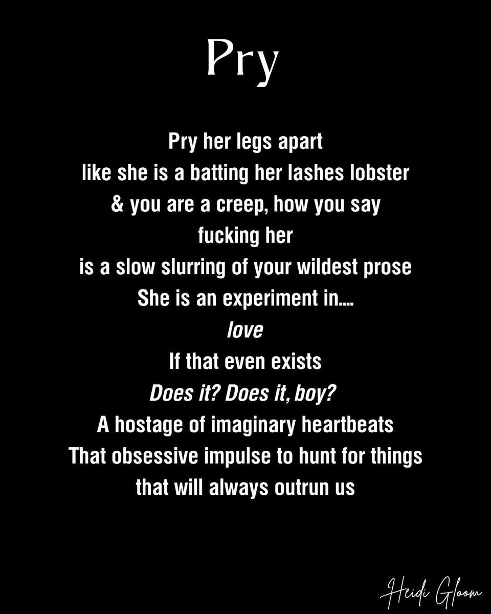 HMNolanbooks's tweet image. Pry her legs apart
like she is a batting her lashes lobster
&amp;amp; you are a creep, how you say
f@cking her
is a slow slurring of your wildest prose
#vsspoem #experiment #creep #poetry #vss365 #HeidiGloom