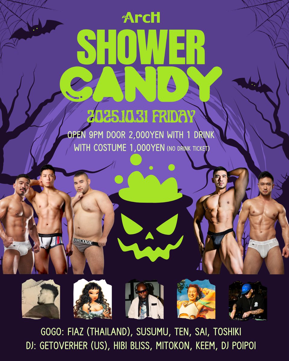 ꉂꉂ 📣 PARTY INFO
🎃2025年10月31日(金)🎃
SHOWER CANDY

OPEN 21:00
DOOR ¥2,000/1D
仮装の方 ¥1,000

毎週金曜日"SHOWER CANDY"‼️
話題のシャワーショーは必見👀✨

光と音のシャワーが降り注ぐ非日常の空間。
何もかもを洗い流す
スペシャルな金曜日の夜をお約束✨

[CAST]
GOGO:
FIAZ (THAILAND)