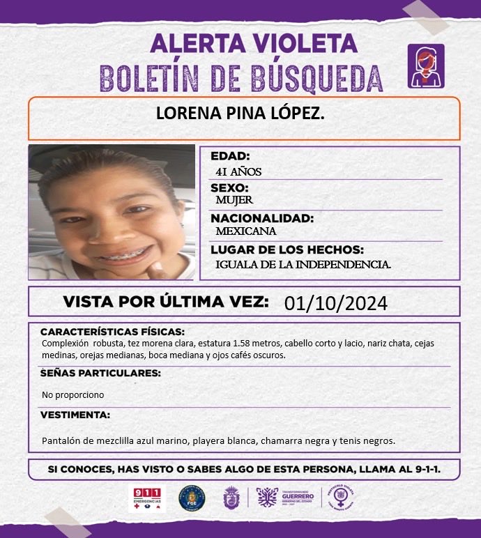 🔵 911 Guerrero solicita:
Se solicita su colaboración para la difusión y localización de la *C. LORENA PINA LÓPEZ.*

Para proporcionar información favor de llamar al número de emergencias 9-1-1.

#AlertaVioleta 
#CadaMinutoCuenta 
#911Guerrero