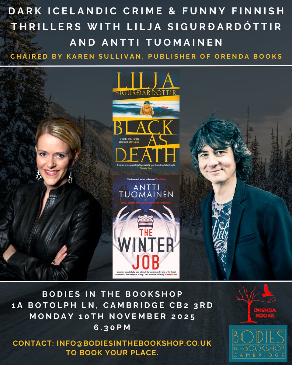 🇮🇸 Dark Icelandic #Crime &amp; Funny Finnish #Thrillers 🇫🇮

Join <a href="/liljawriter/">𝕃𝕚𝕝𝕛𝕒 Sigurðardóttir</a> &amp; <a href="/Antti_Tuomainen/">Antti Tuomainen</a> as they discuss #BlackAsDeath and #TheWinterJob with Orenda Books publisher Karen Sullivan!

🗓 10/11, 6.30pm
📍 Bodies in the Bookshop, Cambridge
📧 info@bodiesinthebookshop.co.uk