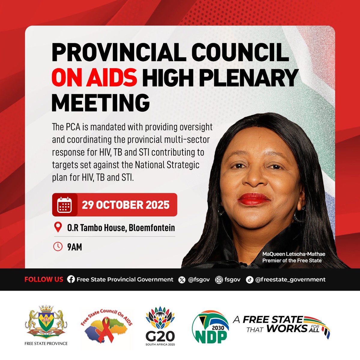 Provincial Council On Aids High Plenary Meeting 

Details are as follows: 

Date: Thursday, 29 October 2025
Venue: OR Tambo House, Bloemfontein 
Time: 09:00