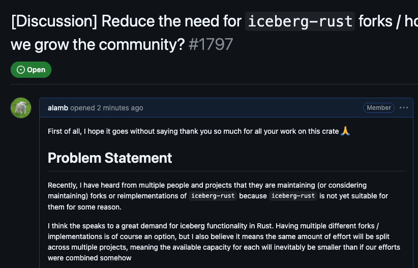 andrewlamb1111's tweet image. I have heard from 3 people/projects in the last three days they are considering forks of iceberg-rust. I filed a ticket to see if we can figure out how to consolidate efforts: github.com/apache/iceberg…