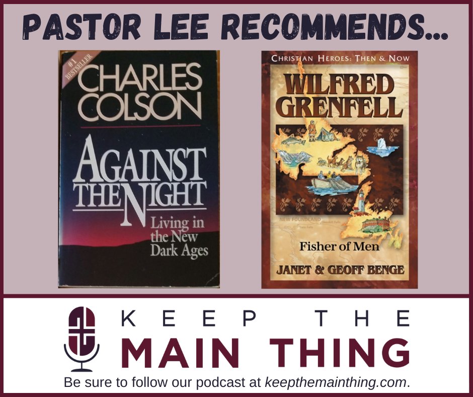 KeepMainThing's tweet image. In the last podcast, Pastor Lee recommended &quot;Against the Night&quot; and he also spoke about Wilfred Grenfell. These are two great books you might want to pick up.

#ChristianPodcast #BookRecommendations #PastorLee #LelandEvenson #KeepTheMainThing