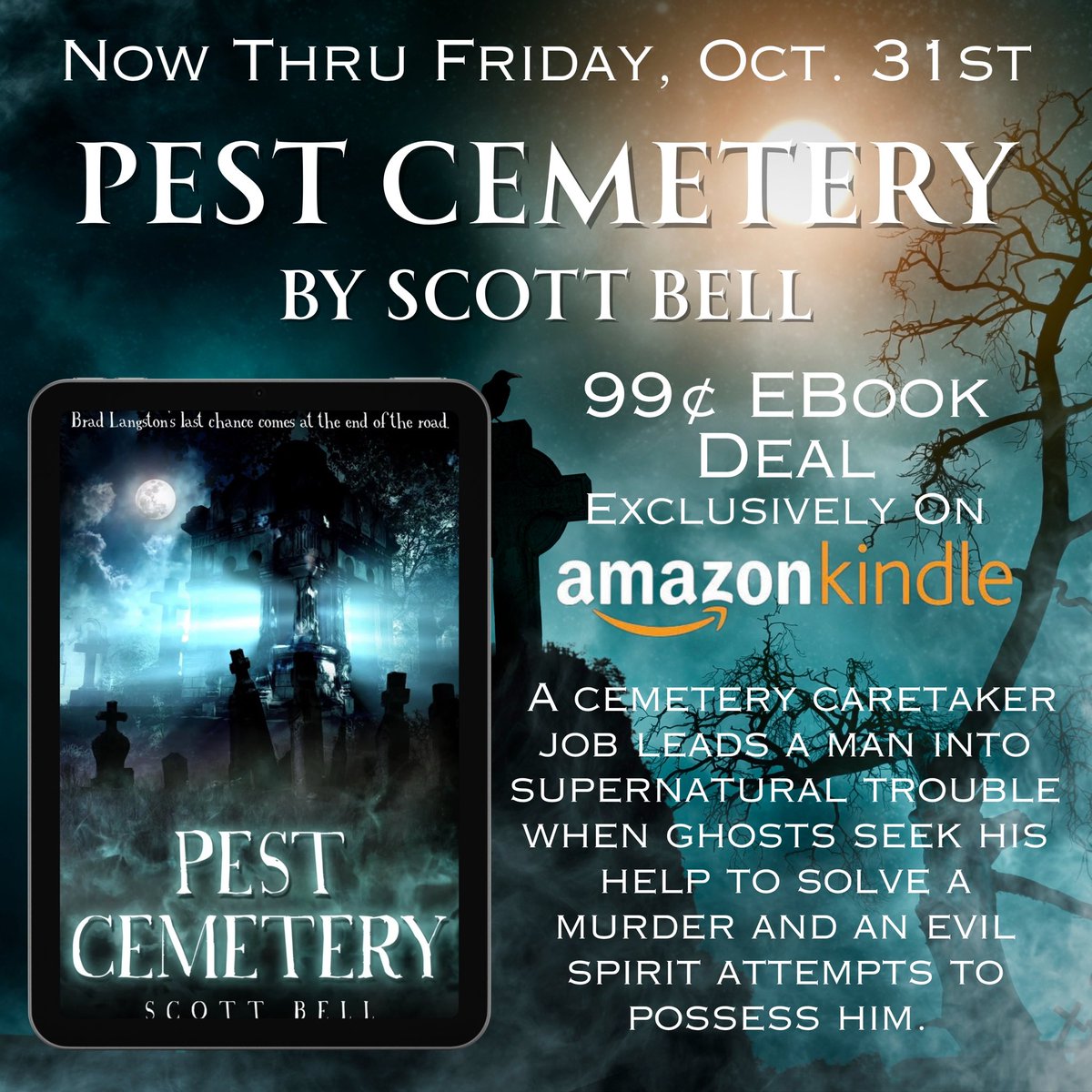 99¢ KINDLE EBOOK DEAL for a limited time on PEST CEMETERY, the supernatural thriller by Scott Bell, in time for your Halloween weekend reading.

Bradley Langston, a college dropout and drifter, takes a caretaker job at the neglected Pottsville East Shady Terraces cemetery, only