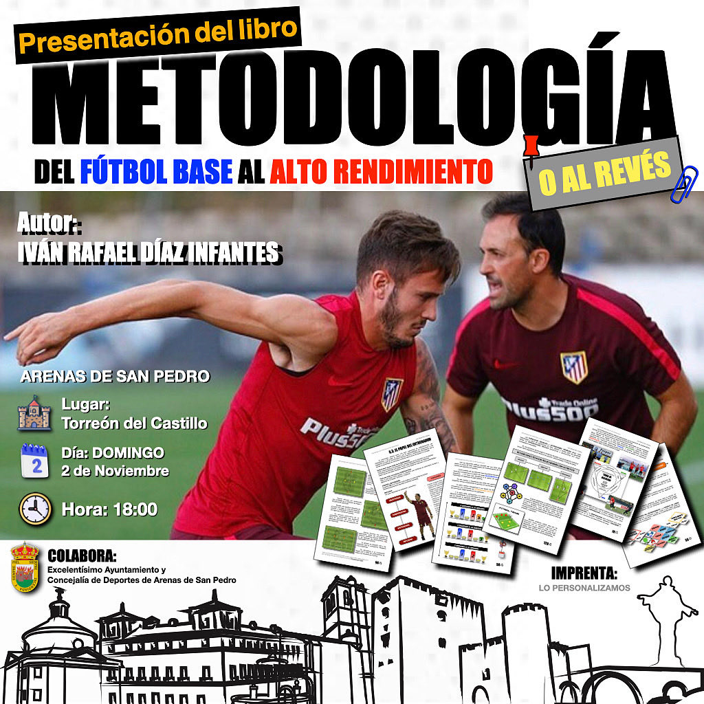 📕 Presentación del Libro: 
IVÁN DÍAZ INFANTES

⚽️ METODOLOGÍA DE ENTRENAMIENTO DEL FÚTBOL BASE AL ALTO RENDIMIENTO, O AL REVÉS.
-Arenas De San Pedro
🏰 LUGAR: Torreón del Castillo
🗓️ DÍA: Domingo 2 de Noviembre 
⏰ HORA: 18:00
Colabora: Excmo. Ayuntamiento de Arenas De San Pedro