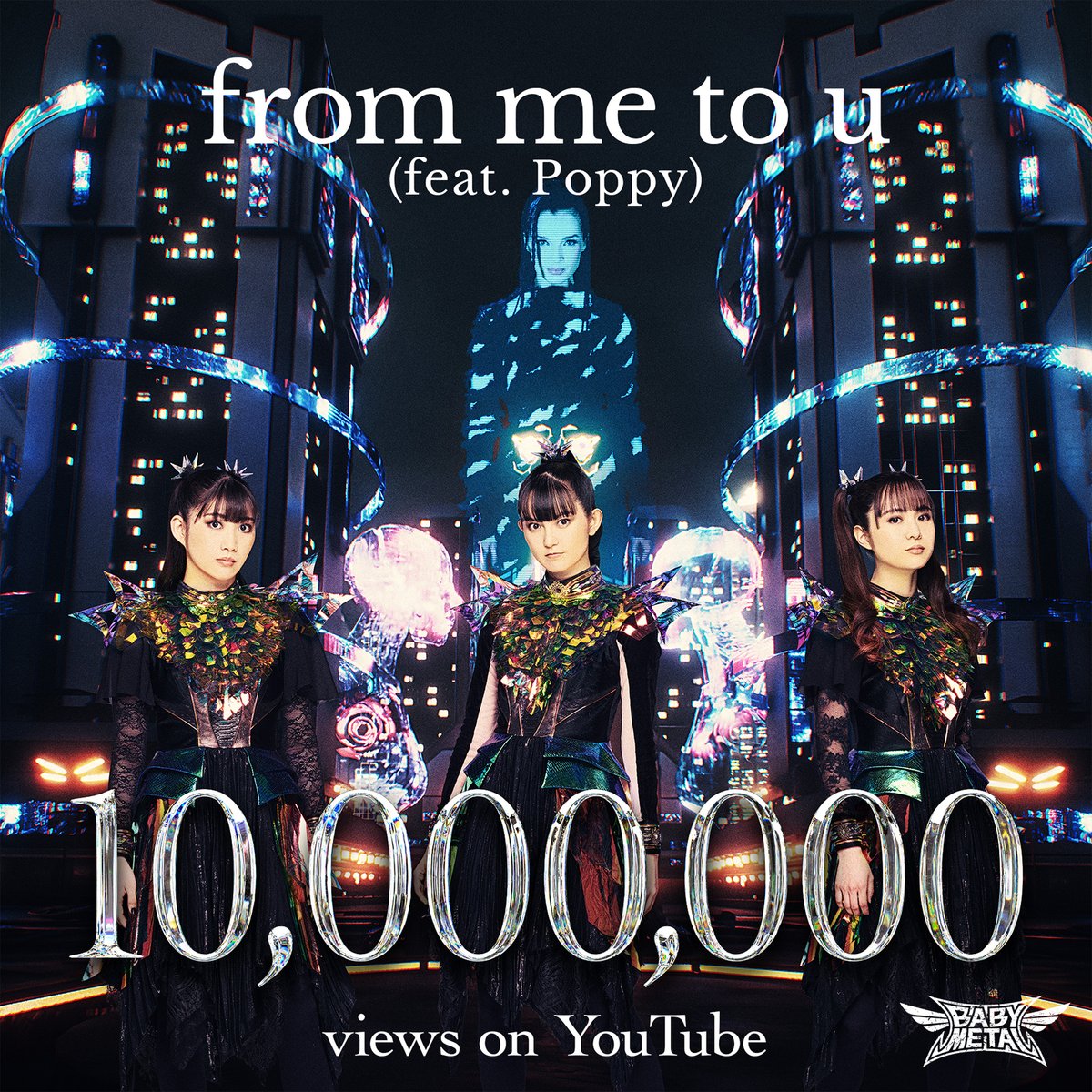 🔥1000万回再生突破！🔥

Thank you for 10,000,000 views on YouTube!!   

「from me to u(feat. Poppy)」OFFICIAL MUSIC VIDEO 
🎦Babymetal.lnk.to/FMTUMusicVideo

#BABYMETAL #POPPY #frommetou #fmtu #METALFORTH