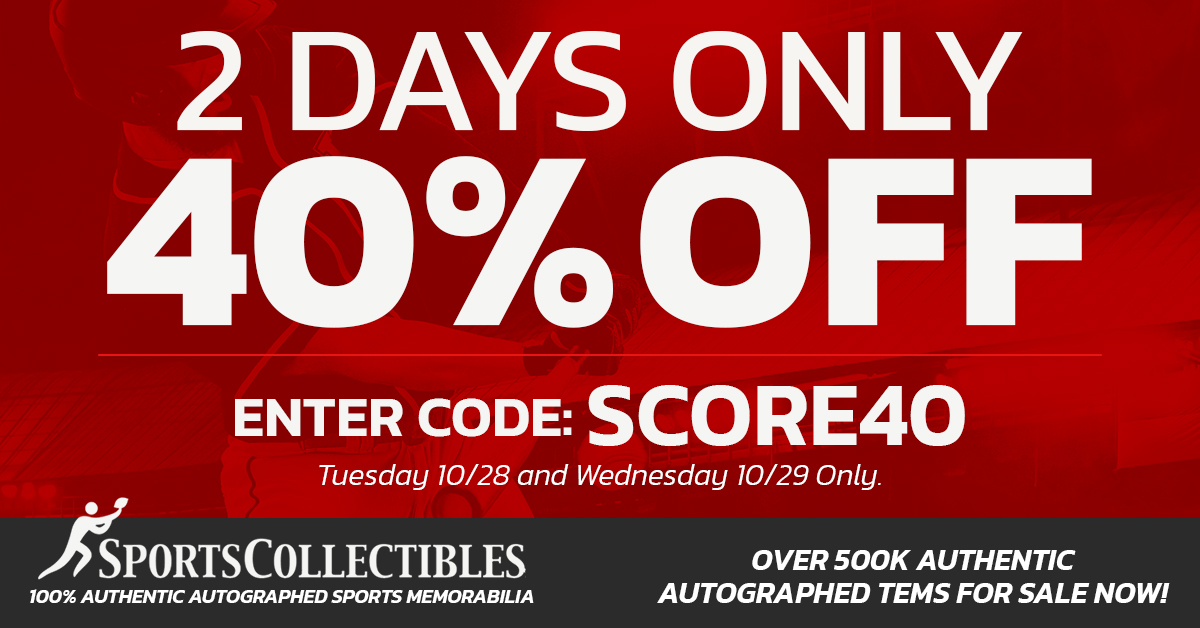 40% off authentic autographed sports memorabilia. 2 days only. Over 500,000 items from your favorite athletes. Use code SCORE40 at checkout. Sale ends Wednesday 10/29.
sportscollectibles.com