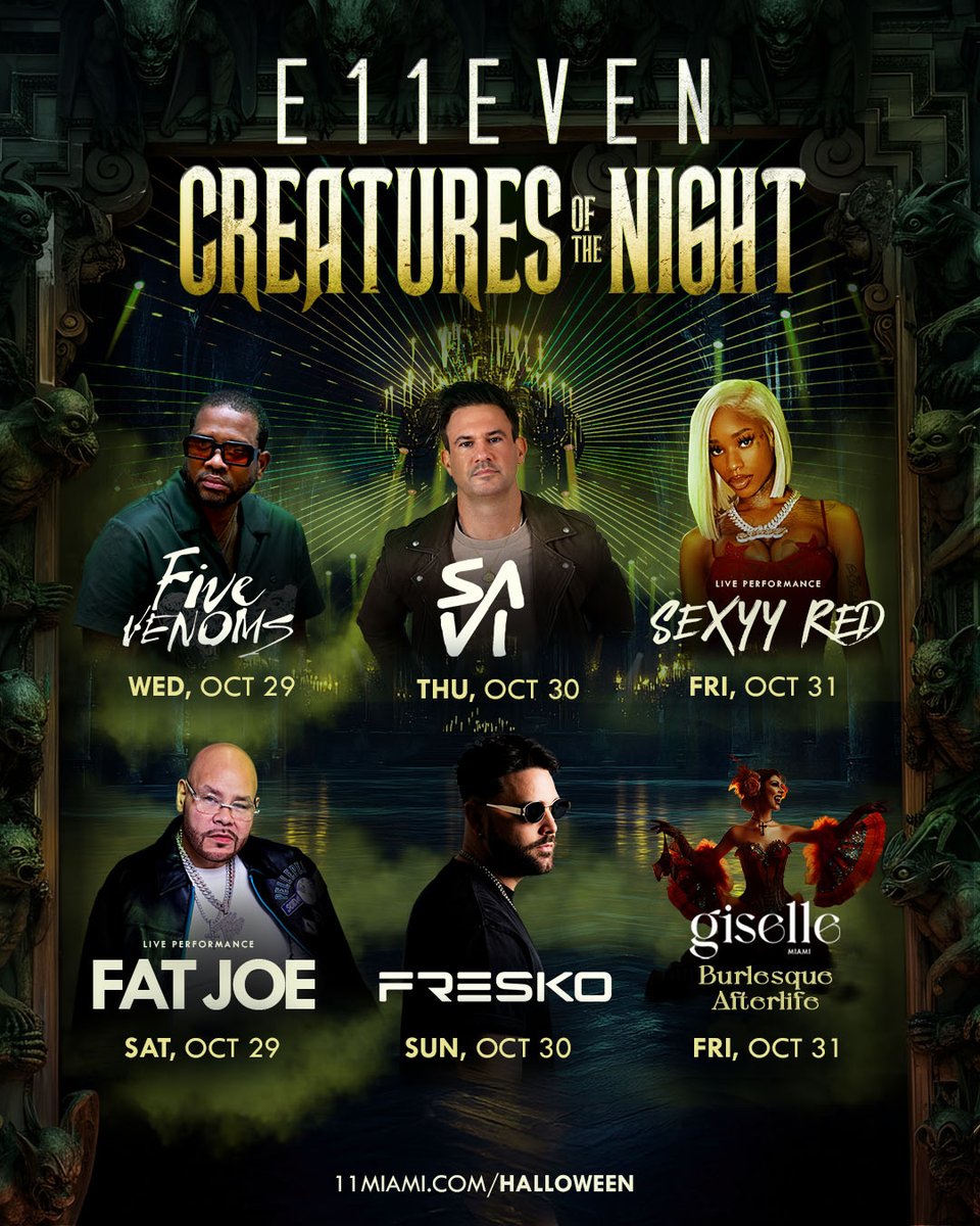 The dress code this week? Scary good. 🕸️

Your Halloween lineup at E11EVEN:

Wed, Oct 29  - <a href="/DjFiveVenoms/">DJ Five Venoms</a> 
Thurs, Oct 30 - <a href="/djsavi/">S A V I</a> 
Fri, Oct 31 - <a href="/SexyyRed314_/">Sexyy Red</a> 
Sat, Nov 1 - <a href="/fatjoe/">FAT JOE</a>
Sun, Nov 2 - <a href="/AndresFresko/">FRESKO</a> 

Calling all creatures of the night 🎃 11miami.com/halloween