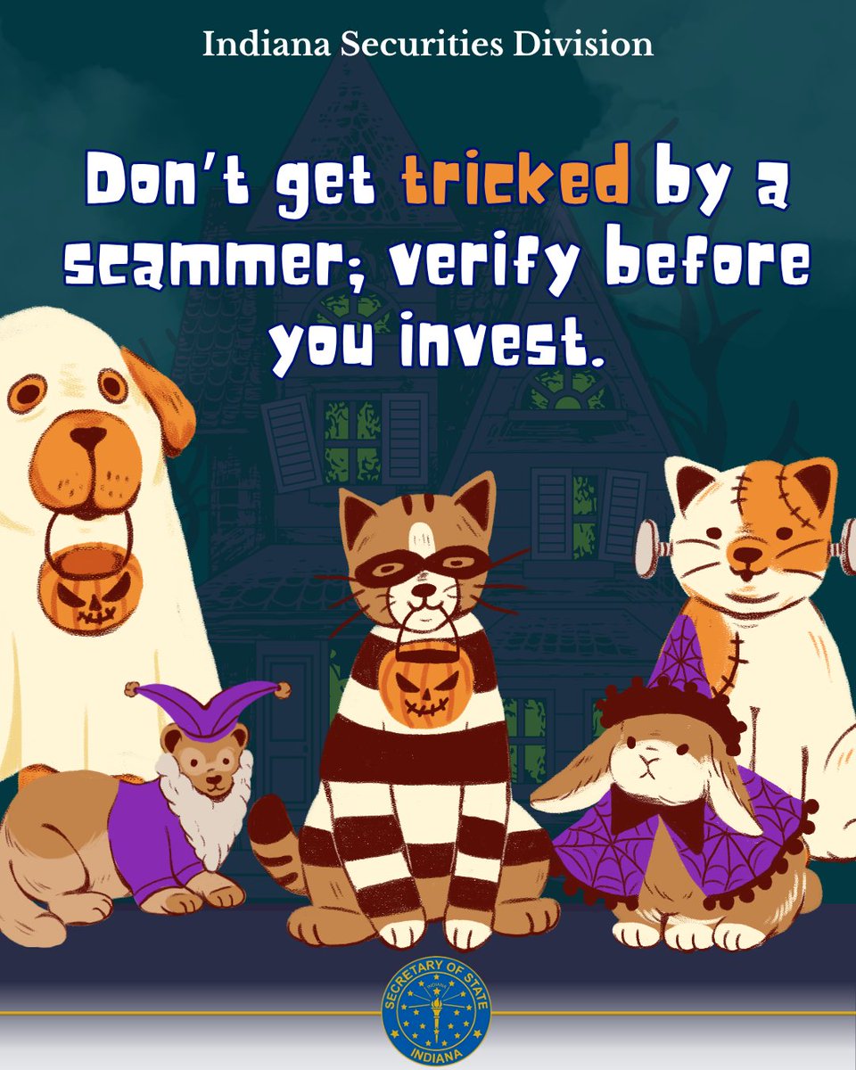 Don’t get tricked by scammers. 
Before you invest, verify the person and the product.

Contact the Indiana Securities Division or visit in.gov/sos/securities to check registrations.