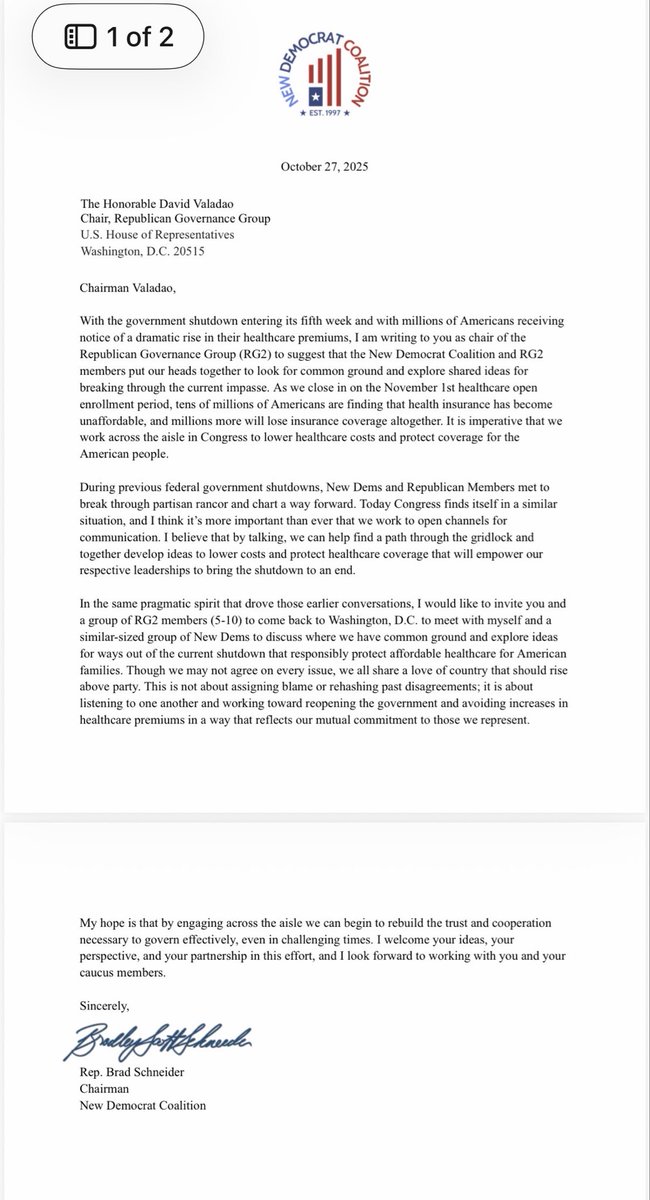 reesejgorman's tweet photo. New: Brad Schneider, chair of New Dems, sent Rep. Valadao, chair of RG2, a letter asking for a meeting between the two groups to find a way “through  the gridlock” and discuss ideas to “lower costs and protect healthcare coverage that will empower our respective leaderships to bring the shutdown to an end.”

Valadao responded that while he “share your concerns about rising healthcare costs, but we can't set a precedent that shutting down the government is an acceptable way to negotiate.”

“The members of the New Democrat Coalition understand the consequences of a shutdown, yet not one of your members voted to keep the government open,” he said.

The meeting won’t be happening.