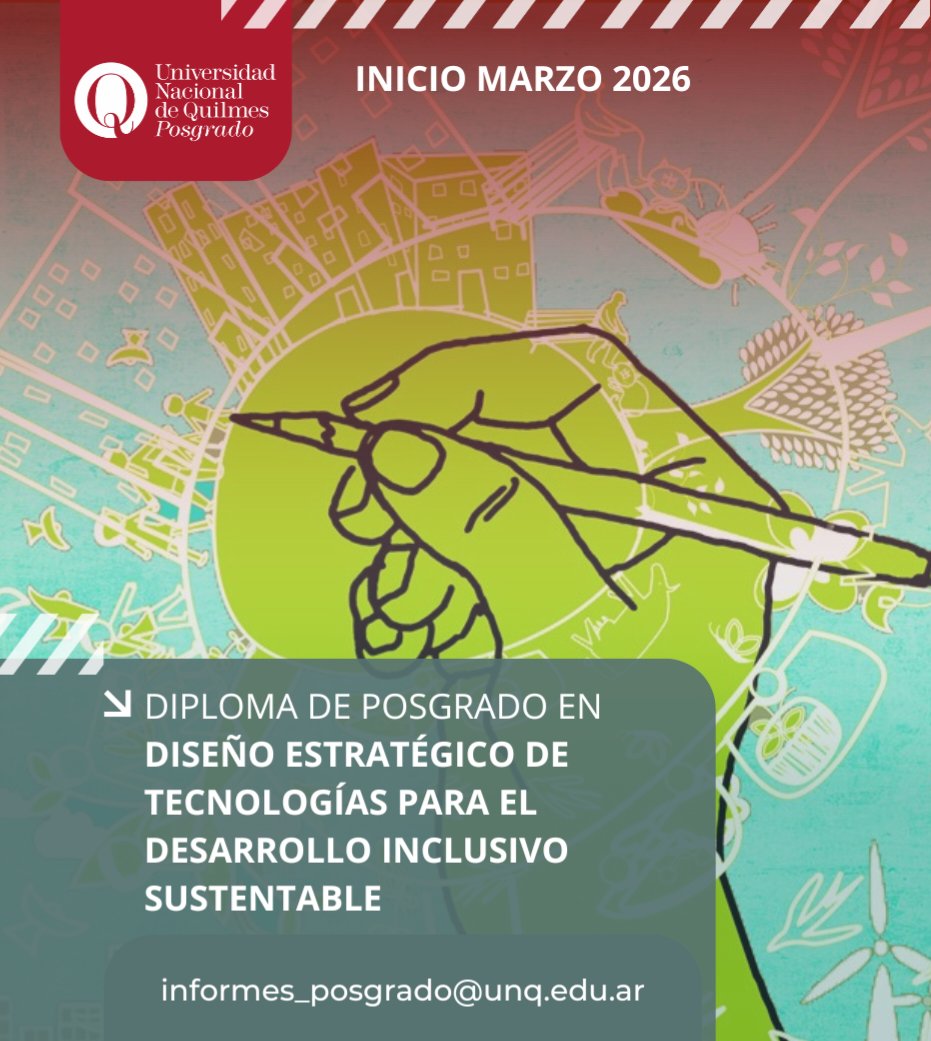 [FORMACIÓN]
¡Abrimos las inscripciones a nuestro **Diploma de Posgrado en Diseño Estratégico de Tecnologías para el Desarrollo Inclusivo Sustentable** de la Universidad Nacional de Quilmes - Cohorte 2026!   

💻 Modalidad Virtual. 
📍 Inicia en Marzo 2026.