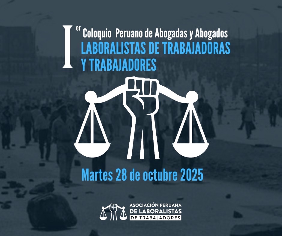 Comenzó en Lima el 1er Coloquio de la Asociación Peruana de Laboralistas