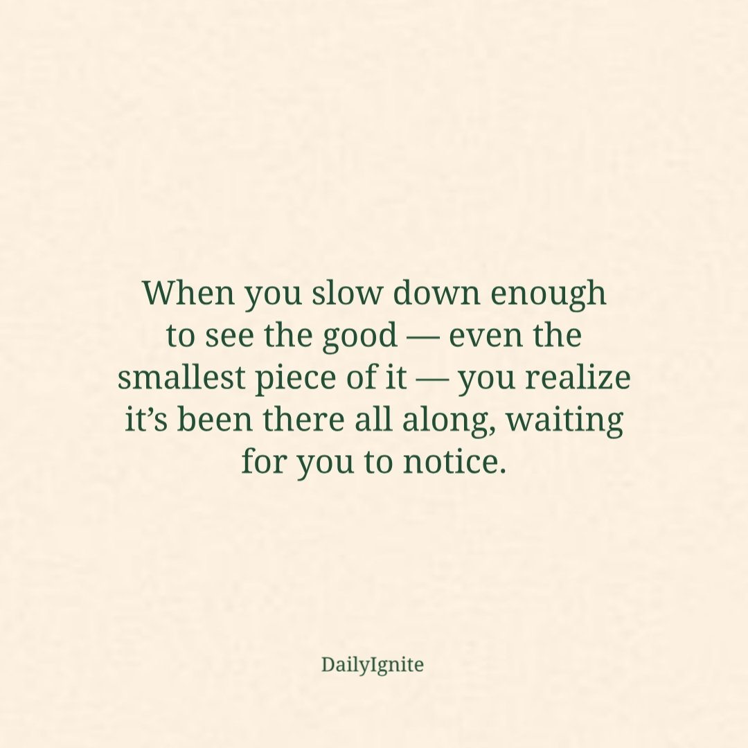 Daily_Ignite's tweet image. Slow down and see the good.
#PositiveVibes
