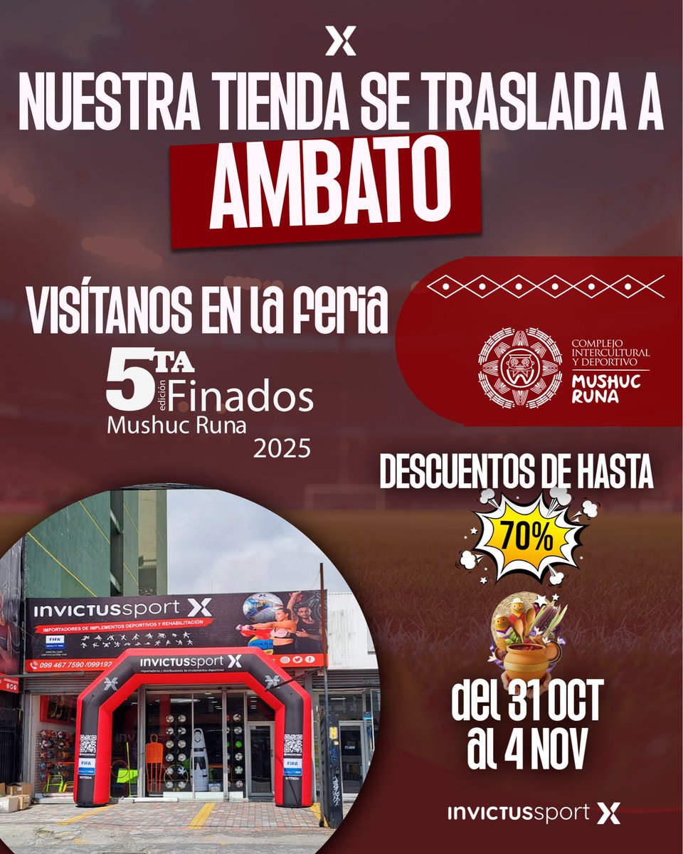 🚨 ¡Invictus Sport llega a AMBATO! 🏆
Nos trasladamos a la 5ta Feria de Finados Mushuc Runa 2025 🎉
Ven a visitarnos, descubre nuestras novedades y aprovecha descuentos de hasta el 70% 😱🔥

📅 Del 31 de octubre al 4 de noviembre
📍 Complejo Intercultural y Deportivo Mushuc Runa