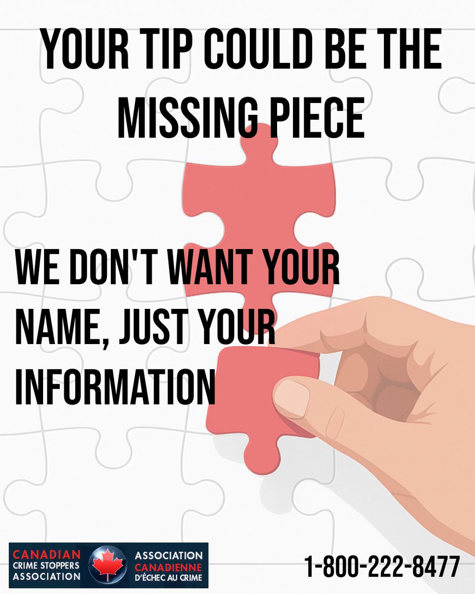 CanStopCrime's tweet image. Every piece of information matters. Your anonymous tip could be the one that helps solve the puzzle. 
Call 1-800-222-8477 or visit canadiancrimestoppers.org
 We don’t want your name, just your information.
#CanadaCrimeStoppers #AnonymousTips #StopCrime