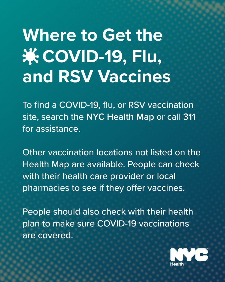 Looking for a COVID-19, flu, or RSV vaccination site near you? Search the NYC Health Map or call 311: on.nyc.gov/getvaccinated

If you do not have health insurance, you can filter for locations that offer vaccines at no cost or on a sliding scale.