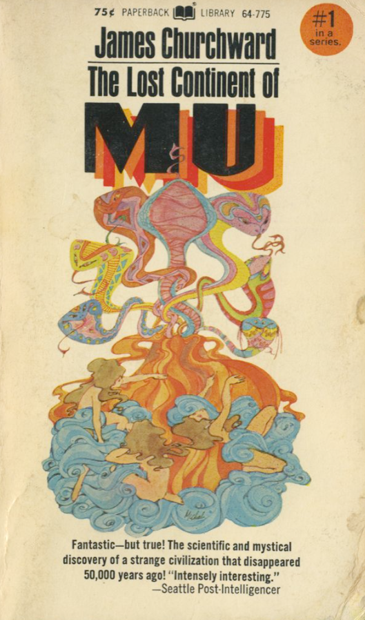 PulpLibrarian's tweet image. The Lost Continent Of Mu, by James Churchward. Paperback Library, 1972.

Whatever happened to Mu? Churchward was a Victorian inventor, engineer and traveller who moved to America in the 1890s. Towards the end of his life he began writing about a lost continent called Mu,…
