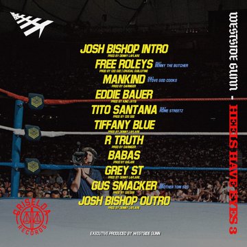 First image shows two wrestlers standing side by side in a ring setting one African American man with muscular build wearing pink sleeveless top white pants and bow tie looking serious the other blonde haired man in gold tuxedo jacket black pants pointing forward with a large ornate dollar sign championship belt around his waist explicit content advisory labels at corners. Second image is album cover art with black background featuring text Josh Bishop Intro free rules by the butcher man kind by Stove God Cooks Eddie Bauer by Rome Streetz Tiffy Santanta by Rome Streetz R Truth by Rome Streetz Grey Hayes by Rome Streetz Gus Smacker outro by brother Tom 5 executive produced by Westside Gunn Griselda Records logo and Heels Have Eyes 3 title.