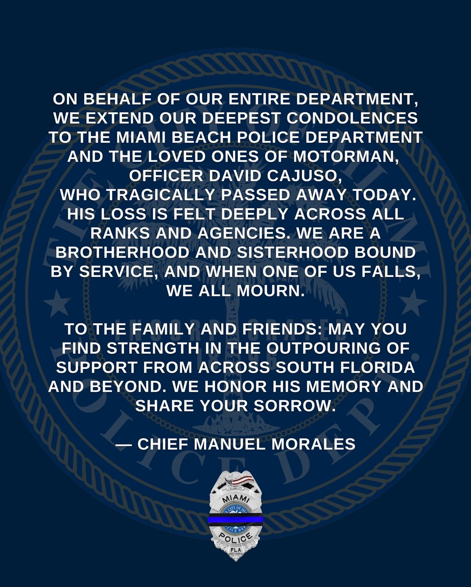 On behalf of our entire department, we extend our deepest condolences to <a href="/MiamiBeachPD/">Miami Beach Police</a> and loved ones of motorman, David Cajuso, who tragically passed away today. 

We are a brotherhood and sisterhood bound by service, and when one of us falls, we all mourn.