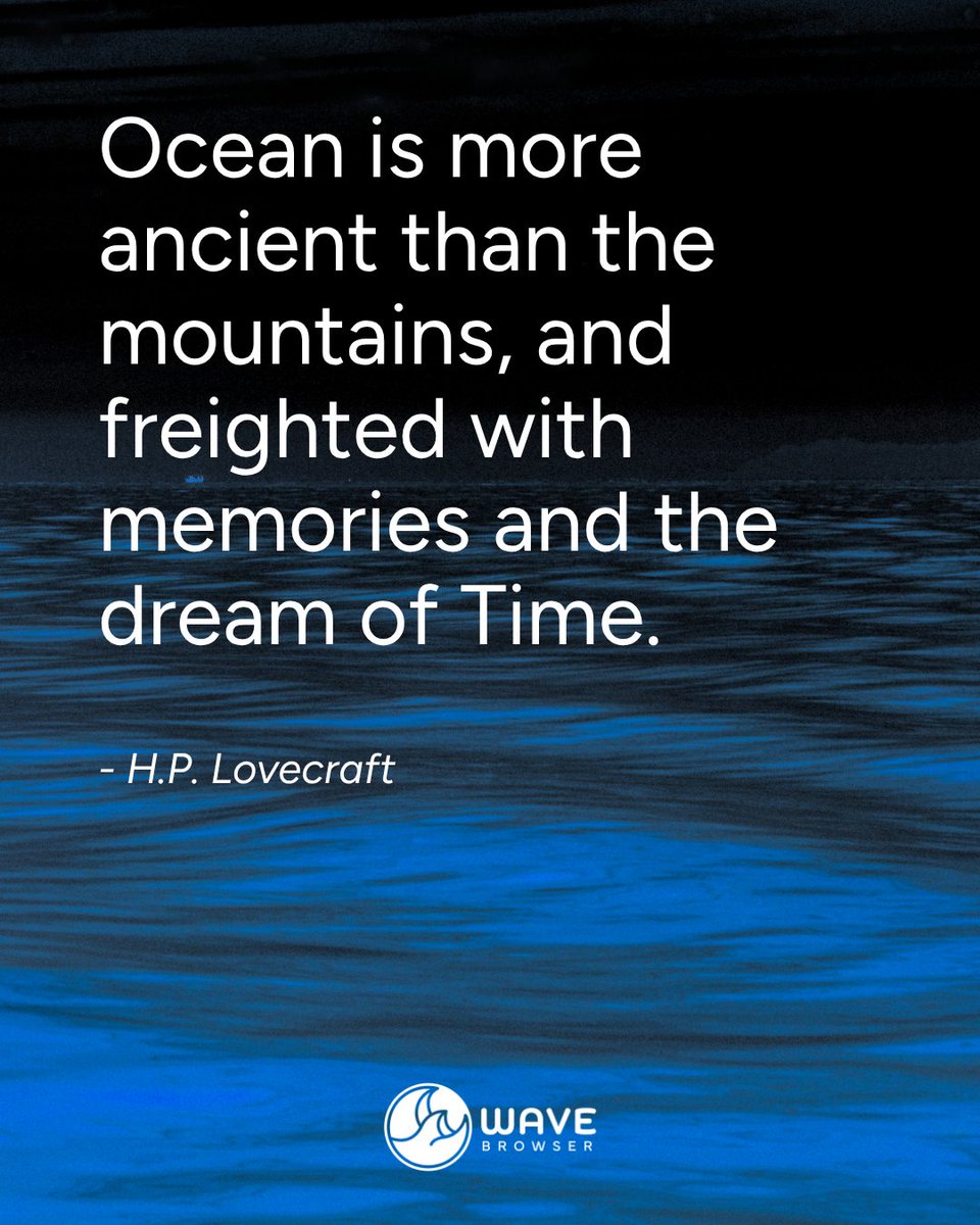 Wave_Browser's tweet image. The ocean holds the story of our planet — past, present, and future. 💙
Let’s protect it, one tab at a time.

#WaveBrowser #WaveOfTheDay #OceanConservation #SaveOurOcean #HPLovecraft #InspirationalQuote