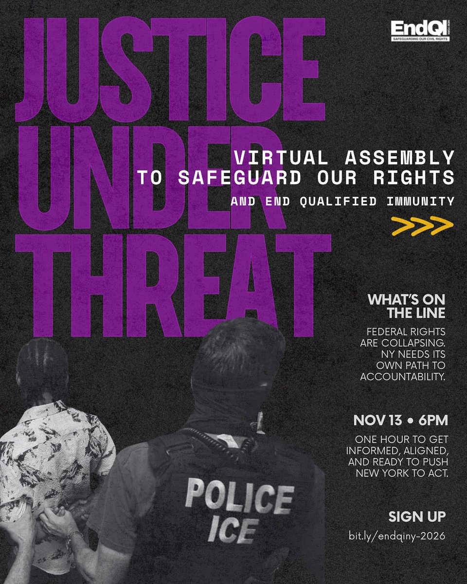 We’ve been quiet on here but loud in Albany.

Now we need YOU. Federal rights are collapsing &amp; NY must act.

Virtual Assembly • Nov 13 • 6PM

Ready to end qualified immunity once and for all.

bit.ly/endqiny-2026

#EndQINY #BackInTheFight