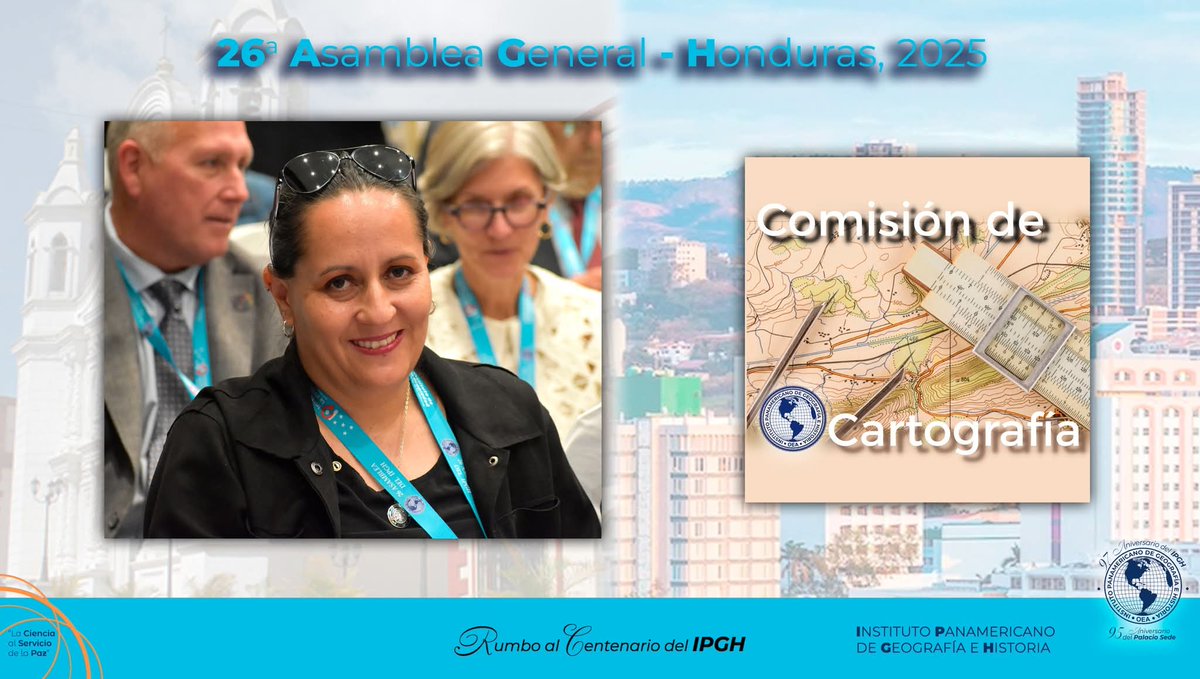 👉Durante la 26ª Asamblea General del Instituto Panamericano de Geografía e Historia (IPGH), celebrada del 15 al 17 de octubre de 2025 en Tegucigalpa, Honduras, se eligieron las nuevas autoridades de la Comisión de Cartografía, instancia fundamental para el desarrollo técnico y