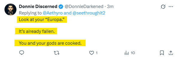 seethroughit2's tweet photo. If his God was real

It's bragging about the demise of Europe

YHWH is an enemy spirit at best and completely fictional at worst https://t.co/u5rcDodHlU