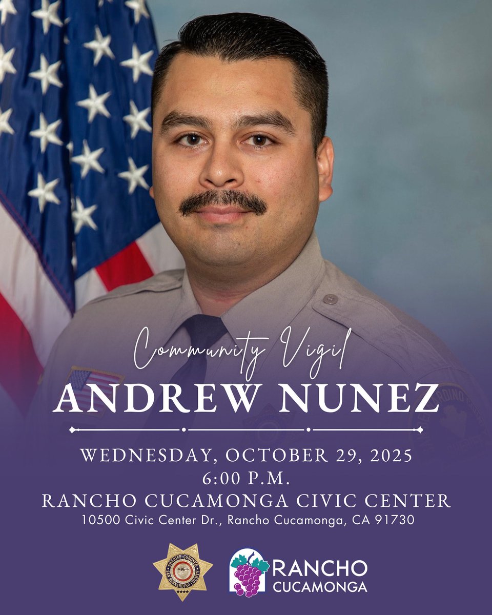 The City of Rancho Cucamonga invites the community, alongside <a href="/RanchoPD/">Rancho Cucamonga Police</a>, to join us for a Community Vigil in Remembrance of Deputy Andrew Nunez. 
 
Wednesday, October 29, 2025
6:00 – 7:00 p.m.
Rancho Cucamonga Civic Center, 10500 Civic Center Drive 

<a href="/sbcountysheriff/">San Bernardino County Sheriff</a>