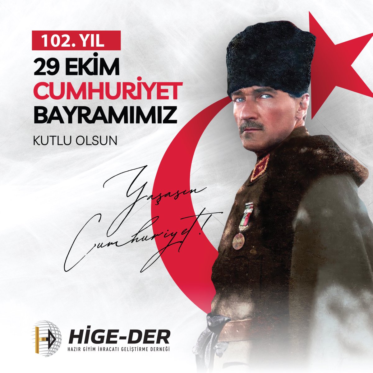 Cumhuriyetimizin 102. yıl dönümünü kutluyor; başta Gazi  Mustafa Kemal Atatürk ve silah arkadaşları olmak üzere tüm şehitlerimizi ve gazilerimizi saygı ve minnetle anıyorum. 

Hüseyin Öztürk
Hazır Giyim İhracatı Geliştirme Derneği (HİGE-DER)
Yönetim Kurulu Başkanı

#Cumhuriyet