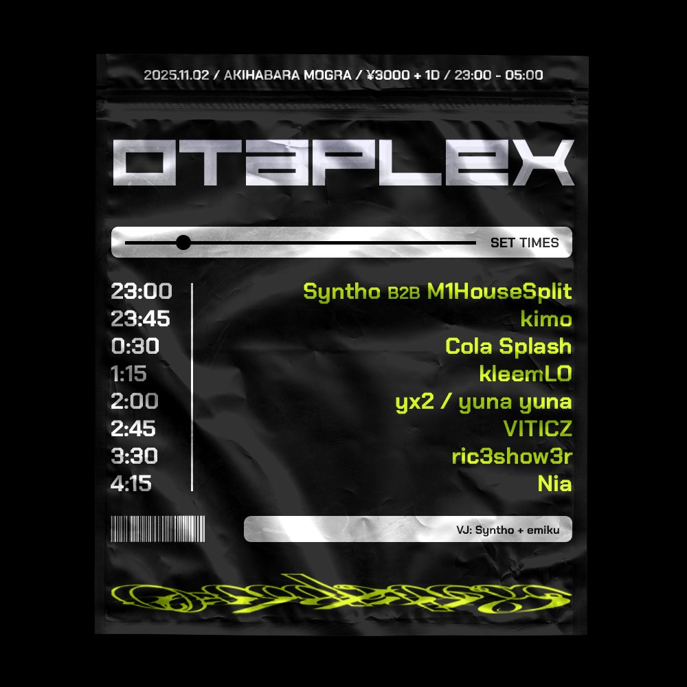 APEXARECORDS's tweet image. 【タイムテーブル公開】 

APEXA RECORDS PRESENTS: OTAPLEX
#OTAPLEX
📅 2025.11.02 (日) | TOKYO, JP 
⌚️ 23:00 START
📍秋葉原 MOGRA @MOGRAstaff

DJ:
Cola Splash (@Colasplash)
kimo (@kimo_ota3)
kleemLO (@kleemLO)
Nia (@Nia_0214)
ric3show3r (@ric3show3r)
Syntho B2B M1HouseSplit…