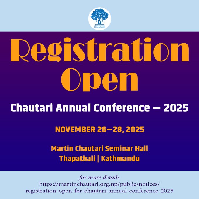 Registration Open for Chautari Annual Conference – 2025

Conference Dates: November 26−28, 2025.
Venue: Martin Chautari, 27 Jeet Jung Marg, Thapathali, Kathmandu

Details:
martinchautari.org.np/notices/regist…
-