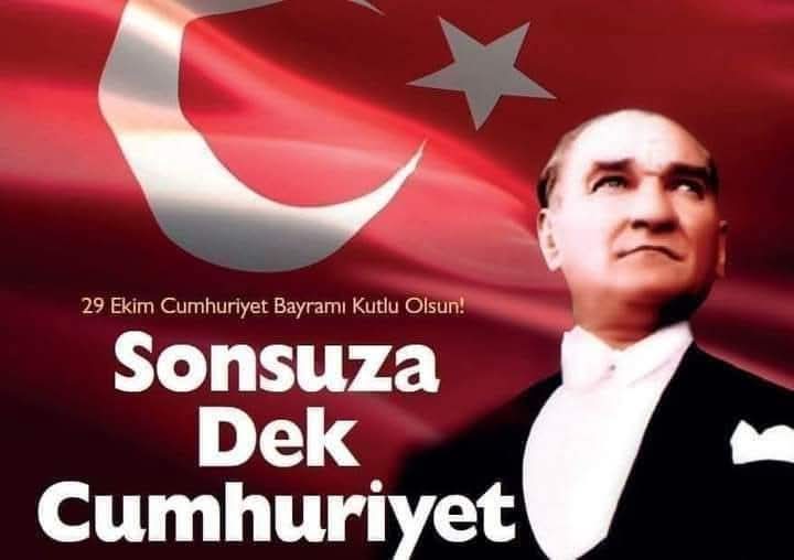 "Türkiye Cumhuriyeti İlelebet Payidar Kalacaktır! 

Ulu önderimiz Mustafa Kemal Atatürk'ün önderliğinde kurulan Cumhuriyet'imizin 102.yılı kutlu olsun.

29 EKİM CUMHURİYET BAYRAMIMIZ KUTLU OLSUN NİCE YILLARA CUMHURİYETİM...🇹🇷

#MustafaKemalAtatürk  #CumhuriyetBayramıKutluOlsun